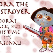 Dora The DESTROYER